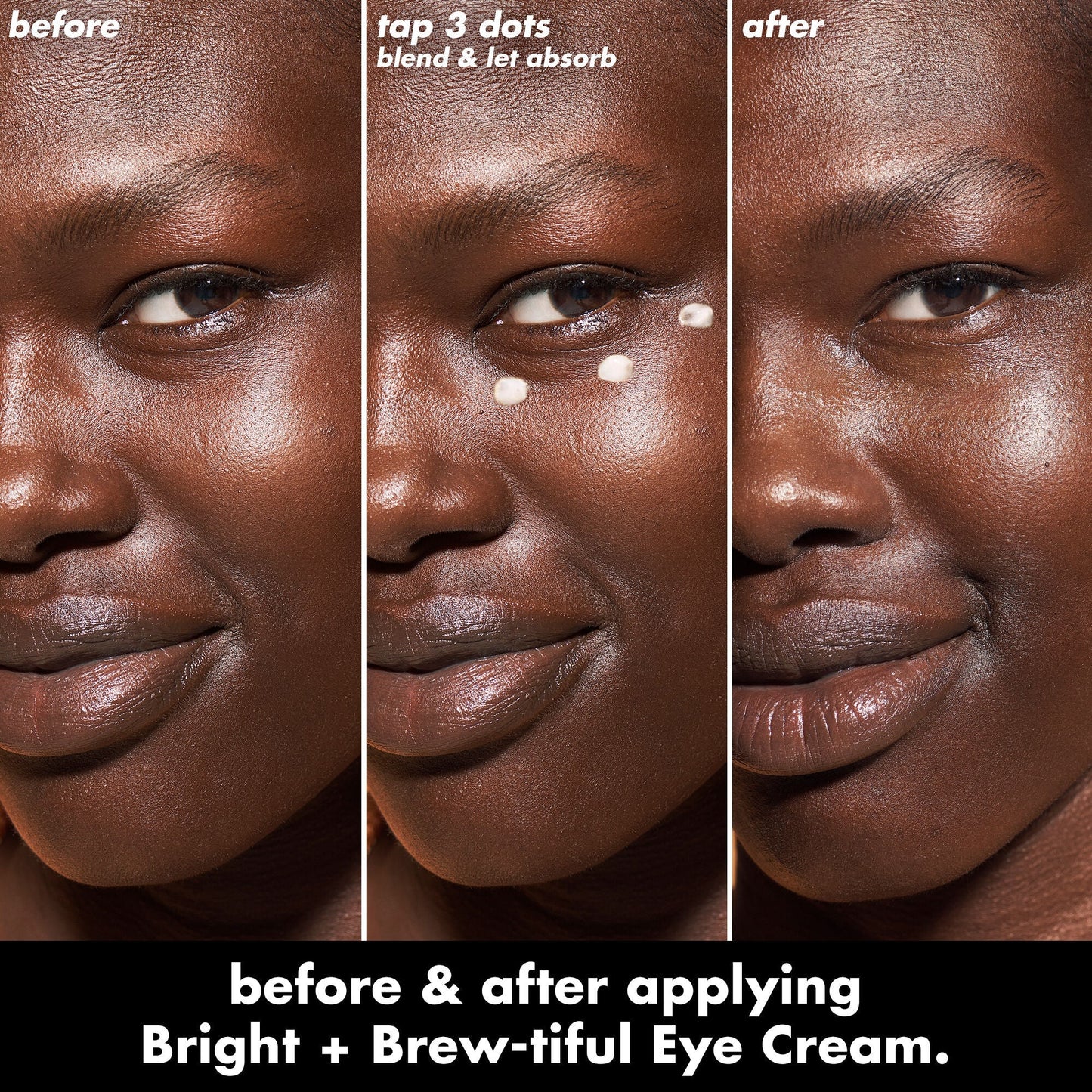 bright-brew-tiful-eye-cream-l2 0226_BBEC_Eye_BA_Triptych_20_1_e8728840-d18a-462b-a0b4-64798d282492.jpg