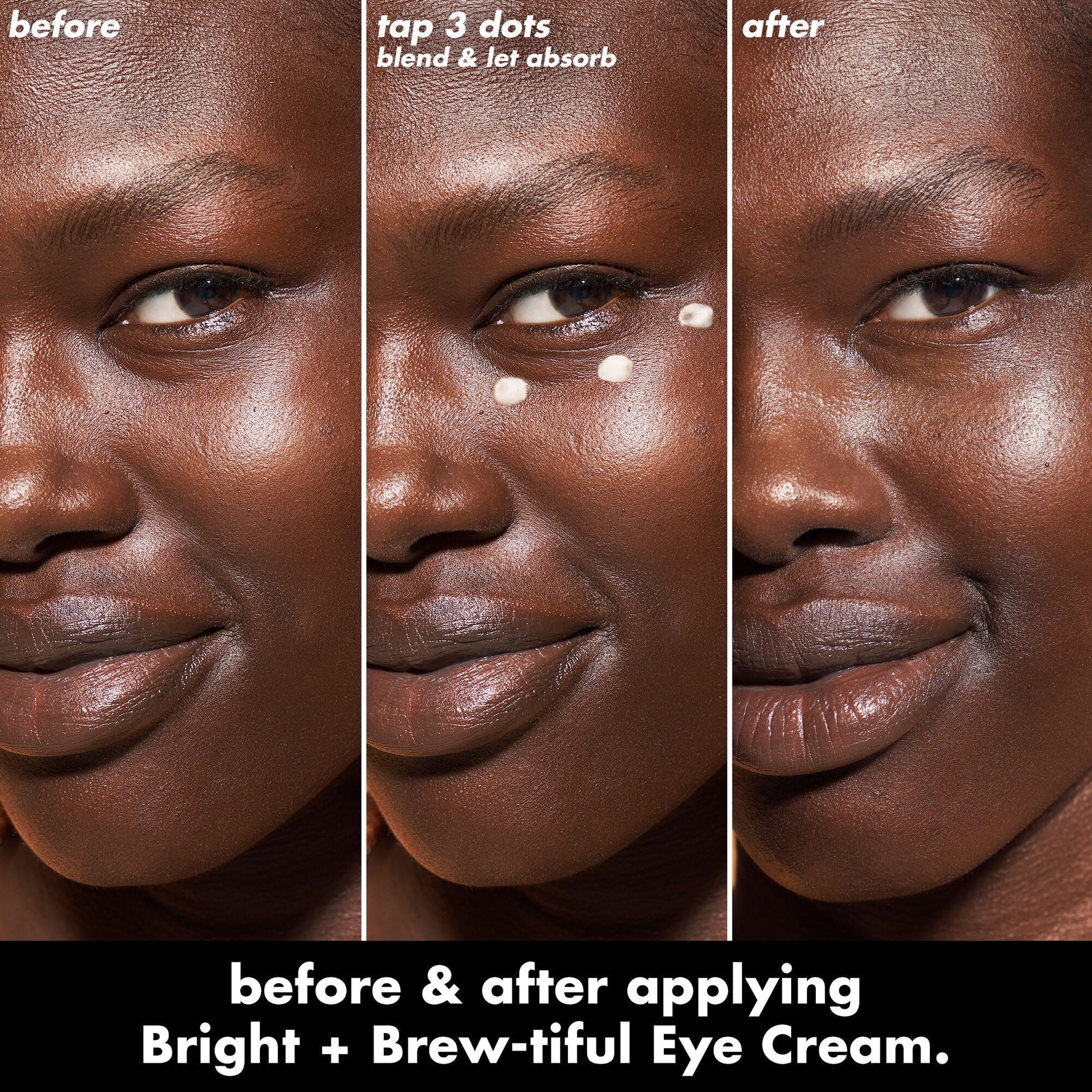 bright-brew-tiful-eye-cream-l2 0226_BBEC_Eye_BA_Triptych_20_1_e8728840-d18a-462b-a0b4-64798d282492.jpg