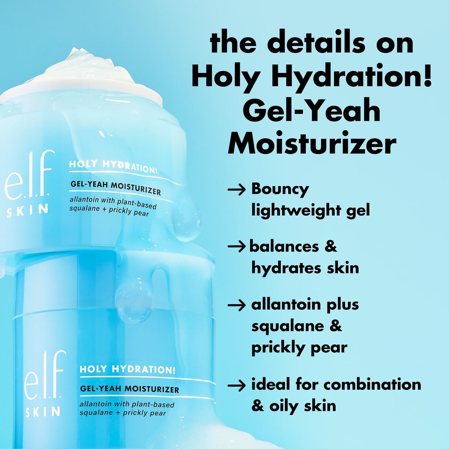 holy-hydration-gel-yeah-moisturizer-a6 0226_EDU_HHGelYeah_Details.jpg