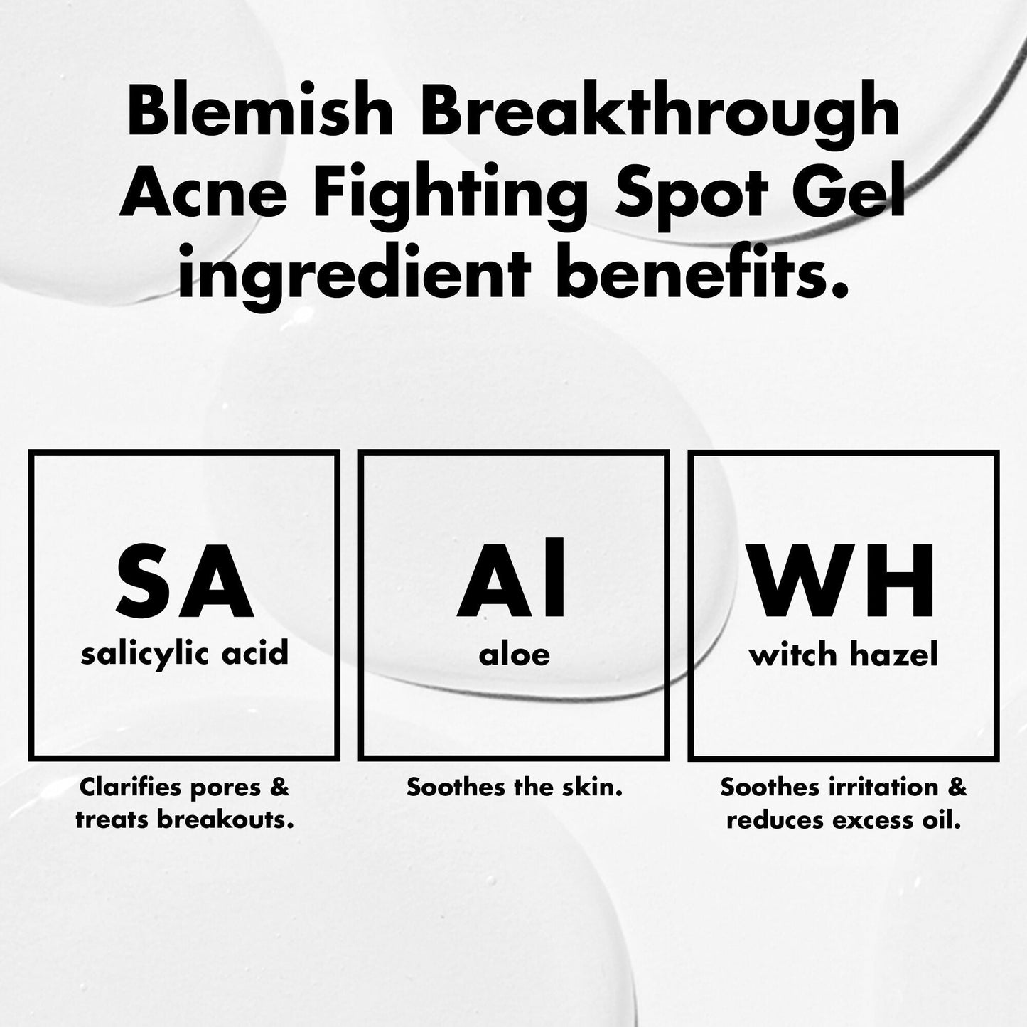 blemish-breakthrough-acne-fighting-spot-gel-j4 0326_EDU_BB_SpotGel_INGREDIENTS.jpg