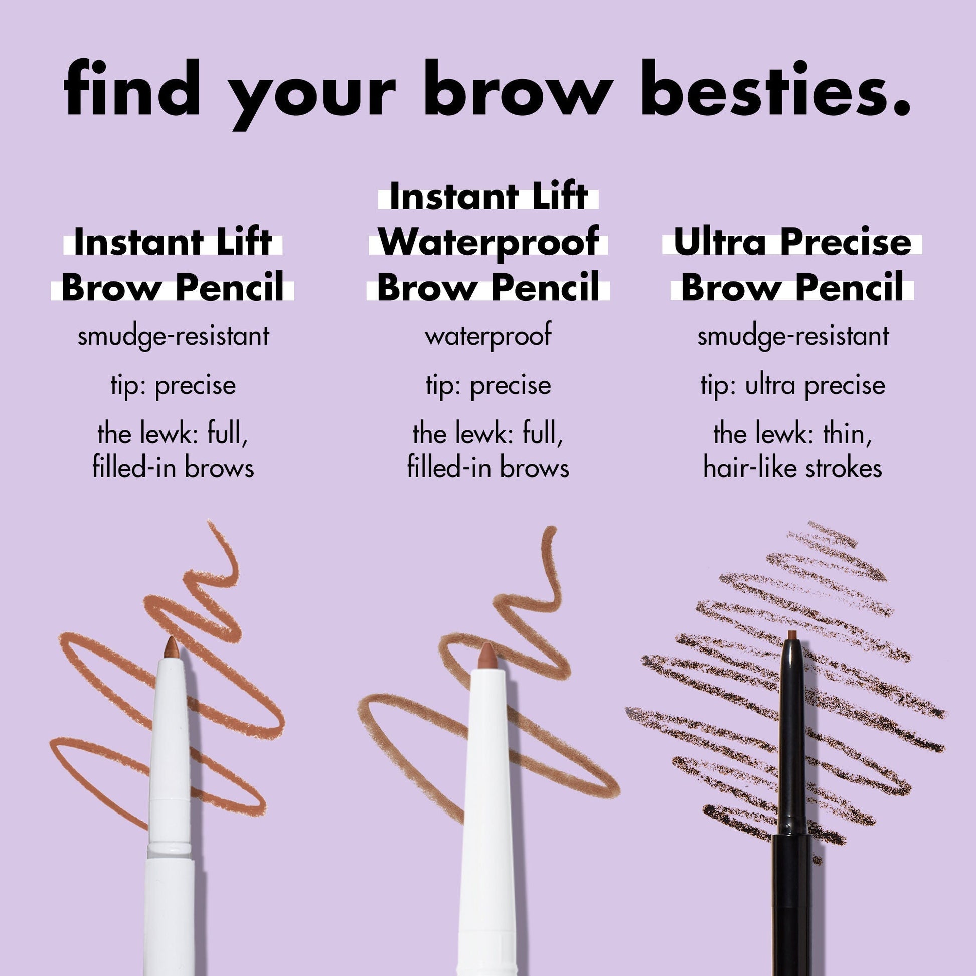 ultra-precise-brow-pencil-t8 1123_EDUCATION_INSTANTLIFT_WATERPROOF_BROW_COMPARISON_db5411d1-1a29-45f3-87be-4e52b8f25d28.jpg